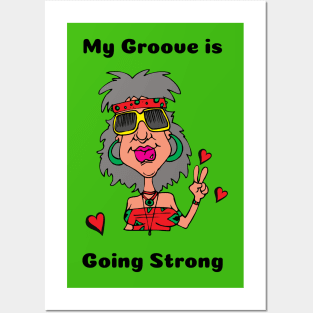 My Groove is Going Strong MuseWear Posters and Art